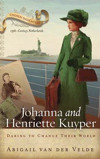 Johanna and Henriette Kuyper - Daring to Change Their World