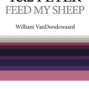 1 & 2 Peter. Feed My Sheep