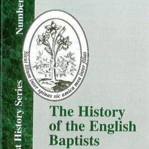 History of the English Baptists (Vol 1)