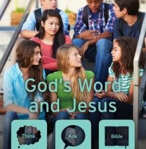 God's Word and Jesus - What the Bible Teaches about The Gospel, Evangelism, Prayer and other Essential Stuff