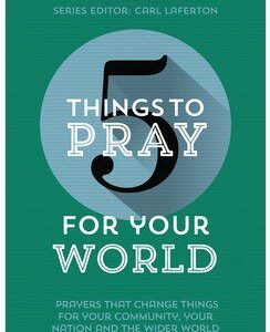 5 Things to Pray for Your World