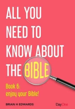 All you need to know about the Bible: Enjoy your Bible!