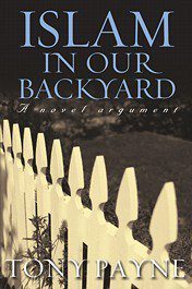 Islam in Our Backyard -  A Novel Argument