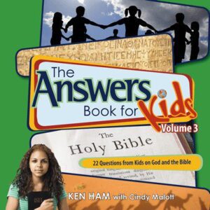 The Answers Book for Kids Vol 3 - 22 Questions from Kids on God and the Bible