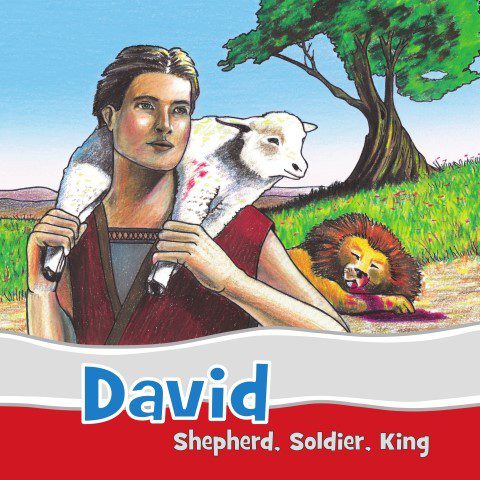 David - Shepherd, Soldier, King