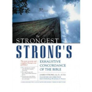 The Strongest Strong's. Exhaustive Concordance of the Bible