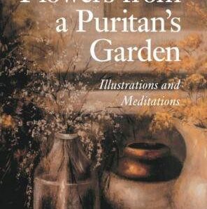 Flowers from a Puritan's Garden