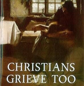 Christians Grieve Too