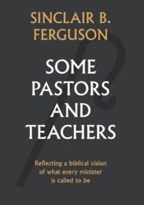 Some Pastors and Teachers