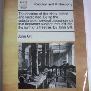 Doctrine of the Trinity Stated and Vindicated