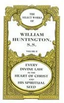 Select Works Vol 2 - Every Divine Law in the Heart of Christ and his Spiritual Seed