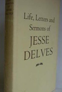 Life, Letters and Sermons of Jesse Delves