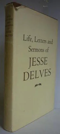 Life, Letters and Sermons of Jesse Delves