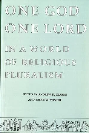 One God One Lord in a World of Religious Pluralism