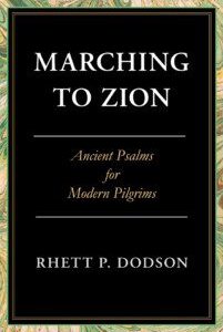 Marching to Zion - Ancient Psalms for Modern Pilgrims