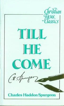 Till He Come