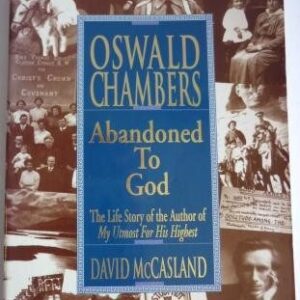 Oswald Chambers: Abandoned to God