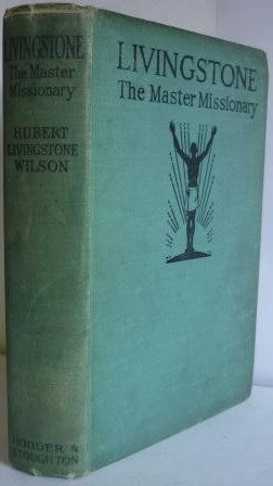 Livingstone the Master Missionary