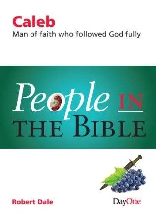 Caleb - Man of faith who followed God fully