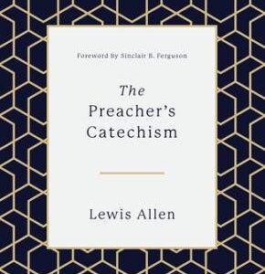 The Preacher's Catechism