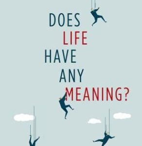 Does Life Have Any Meaning?