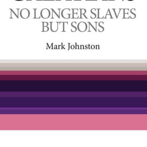 Galatians - No Longer Slaves but Sons