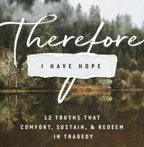 Therefore, I Have Hope