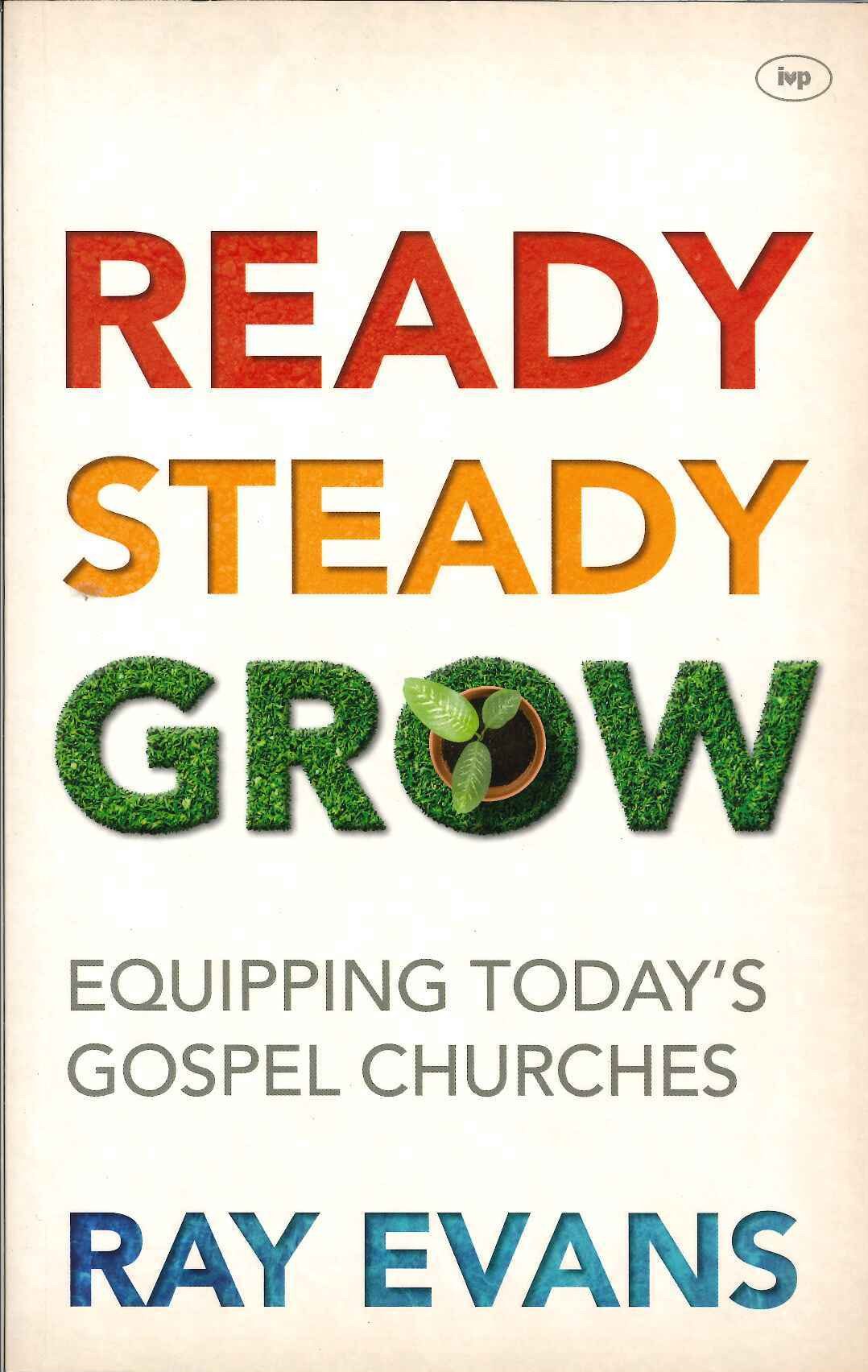 Ready Steady Grow: Equipping Today's Gospel Churches
