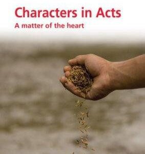 Characters in Acts - A Matter of the Heart