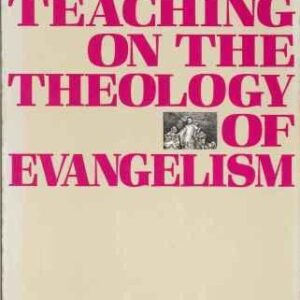 Christ's Teaching on the Theology of Evangelism