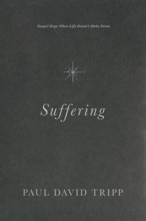 Suffering - Gospel Hope When Life Doesn't Make Sense