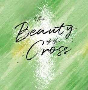 The Beauty of the Cross