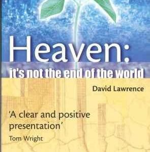 Heaven: It's Not the End of the World