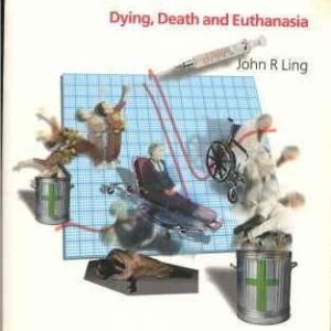 Edge of Life: Dying, Death and Euthanasia