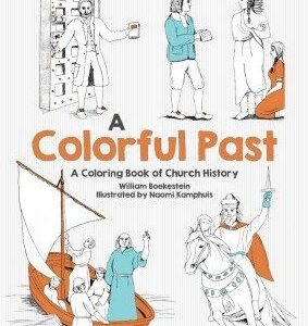A Colorful Past - A Coloring Book of Church History