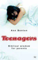 Teenagers - Biblical Wisdom for Parents