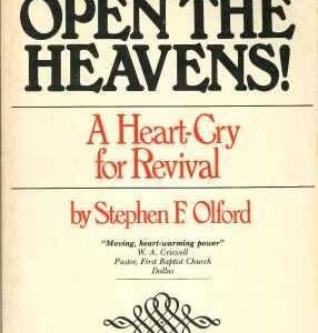 Lord, Open the Heavens! A Heart-Cry for Revival