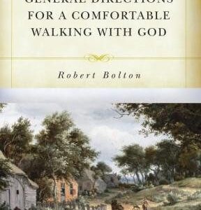 General Directions for a Comfortable Walking with God