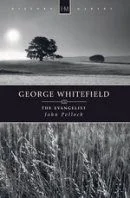 George Whitefield - The Evangelist