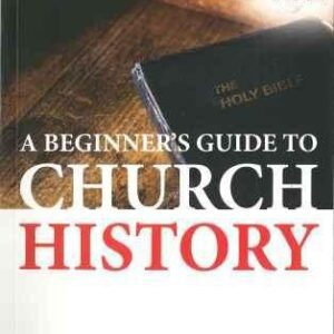A Beginner's Guide to Church History
