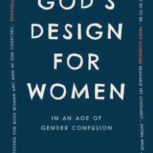God's Design for Women in an Age of Gender Confusion
