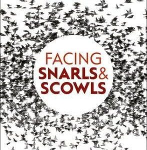 Facing Snarls and Scowls