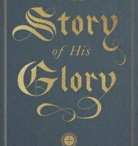 The Story of His Glory