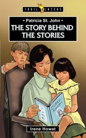Patricia St John - The Story Behind the Stories