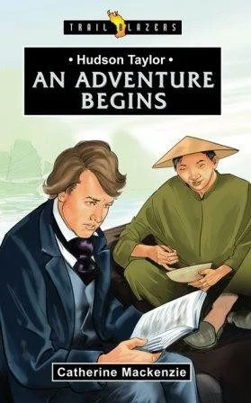 An Adventure Begins -  Hudson Taylor