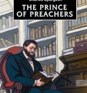 The Prince of Preachers - Charles Spurgeon