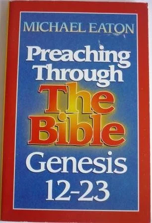 Preaching Through the Bible Genesis 12-23
