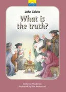 What is the Truth? - John Calvin