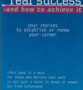 Real Success and How to Achieve It