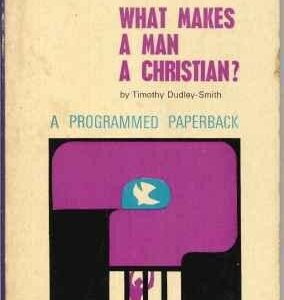 What Makes a Man a Christian?